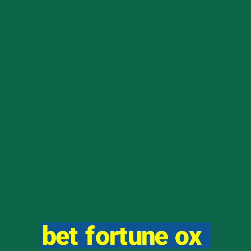 bet fortune ox